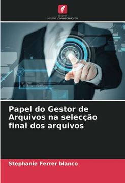 portada Papel do Gestor de Arquivos na Selecção Final dos Arquivos (en Portugués)