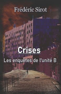 portada Crises: Les enquêtes de l'unité B (1) (in French)