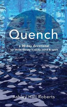 portada Quench: a 30 day devotional for those thirsty in body, mind & spirit