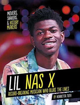portada Lil nas x: Record-Breaking Musician who Blurs the Lines (Movers, Shakers, and History Makers) 