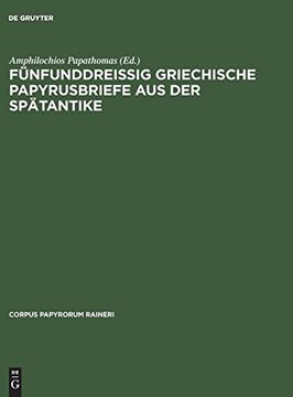 portada Fünfunddreissig Griechische Papyrusbriefe aus der Spätantike (Corpus Papyrorum Raineri: Archiducis Austriae) (in German)
