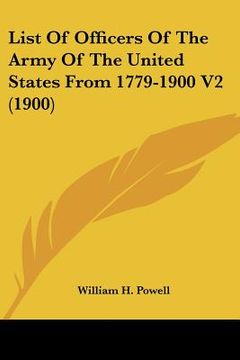 portada list of officers of the army of the united states from 1779-1900 v2 (1900) (en Inglés)