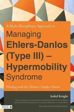 portada a multi-disciplinary approach to managing ehlers-danlos (type iii) - hypermobility syndrome: working with the chronic complex patient (en Inglés)