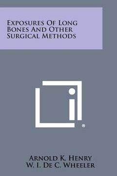 portada Exposures of Long Bones and Other Surgical Methods (en Inglés)