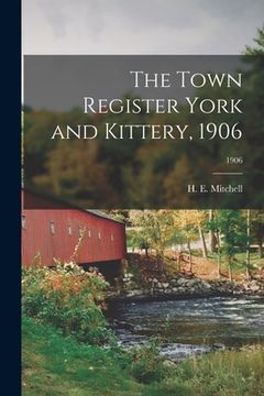 portada The Town Register York and Kittery, 1906; 1906 (in English)