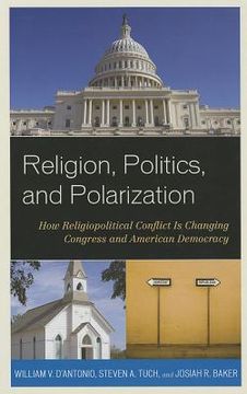 portada religion, politics, and polarization: how religiopolitical conflict are changing congress and american democracy (en Inglés)