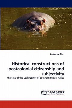 portada historicalconstructionsof postcolonialcitizenshipand subjectivity (en Inglés)