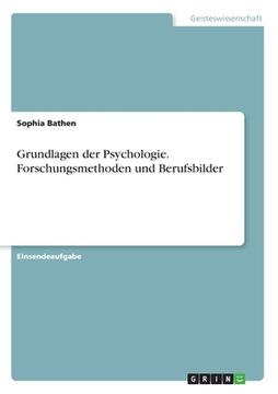 portada Grundlagen der Psychologie. Forschungsmethoden und Berufsbilder (en Alemán)