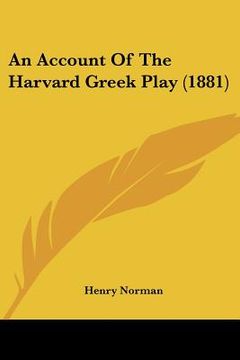 portada an account of the harvard greek play (1881) (en Inglés)