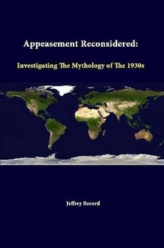 portada Appeasement Reconsidered: Investigating The Mythology Of The 1930s