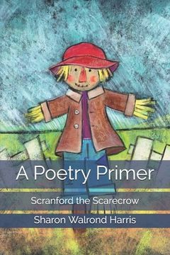 portada A Poetry Primer: Scranford the Scarecrow (en Inglés)