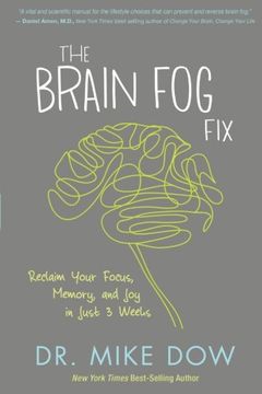 portada The Brain fog Fix: Reclaim Your Focus, Memory, and joy in Just 3 Weeks (en Inglés)