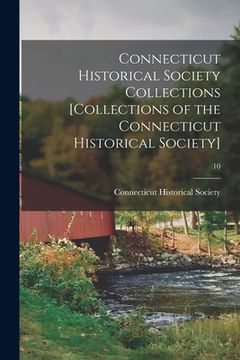portada Connecticut Historical Society Collections [Collections of the Connecticut Historical Society]; 10 (en Inglés)