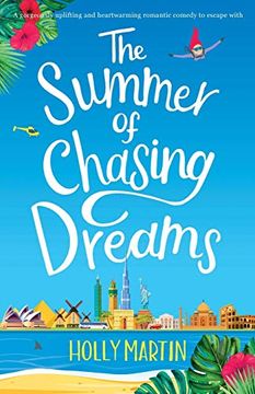 portada The Summer of Chasing Dreams: A Gorgeously Uplifting and Heartwarming Romantic Comedy to Escape With [Idioma Inglés] (en Inglés)