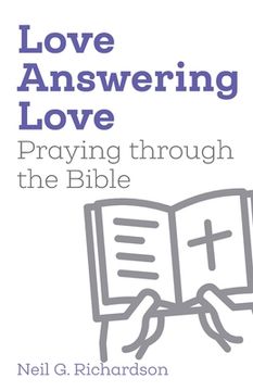 portada Love Answering Love: Praying through the Bible (en Inglés)