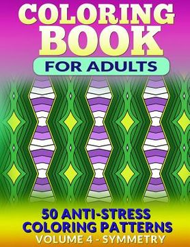 portada Coloring Book for Adults - Vol 4 Symmetry: 50 Anti-Stress Coloring Patterns (en Inglés)