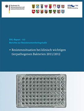 portada Berichte Zur Resistenzmonitoringstudie 2011/2012: Resistenzsituation Bei Klinisch Wichtigen Tierpathogenen Bakterien (en Alemán)