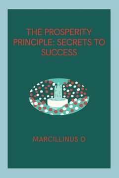 portada The Prosperity Principle: Secrets to Success (in English)