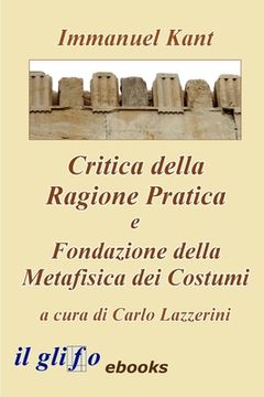 portada Critica della Ragione Pratica e Fondazione della Metafisica dei Costumi (en Italiano)