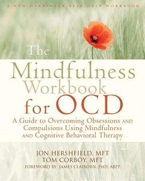portada the mindfulness workbook for ocd: a guide to overcoming obsessions and compulsions using mindfulness and cognitive behavioral therapy (in English)