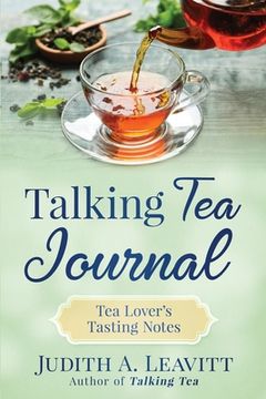 portada Talking Tea Journal: Tea Lover's Tasting Notes (in English)