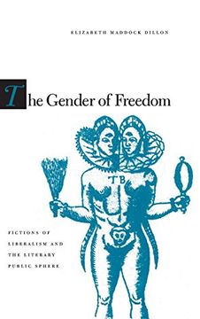 portada The Gender of Freedom: Fictions of Liberalism and the Literary Public Sphere (in English)