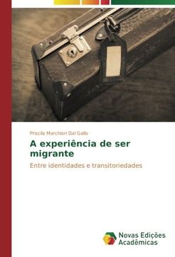 portada A experiência de ser migrante: Entre identidades e transitoriedades (Portuguese Edition)