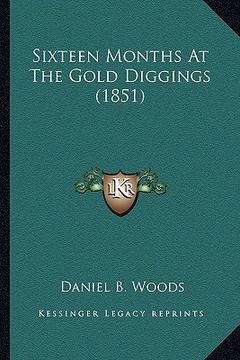 portada sixteen months at the gold diggings (1851) (en Inglés)