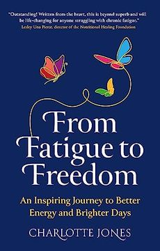 portada From Fatigue to Freedom: An Inspiring Journey to Better Energy and Brighter Days (en Inglés)
