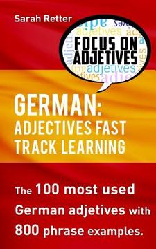 portada German: Adjectives Fast Track Learning: The 100 most used German adjectives with 800 phrase examples. (en Inglés)
