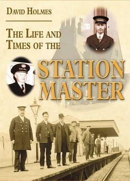 portada The Life and Times of the Stationmaster (Railway Heritage) (en Inglés)