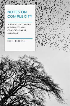 portada Notes on Complexity: The Theory of Life, Consciousness, and Meaning in a Self-Organizing Universe (in English)