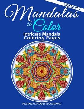 portada Mandalas to Color - Intricate Mandala Coloring Pages: Advanced Designs (en Inglés)