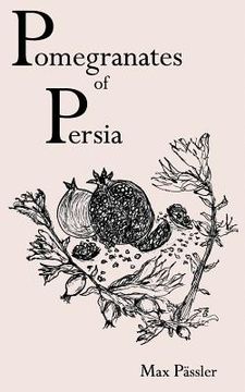 portada Pomegranates of Persia (en Inglés)