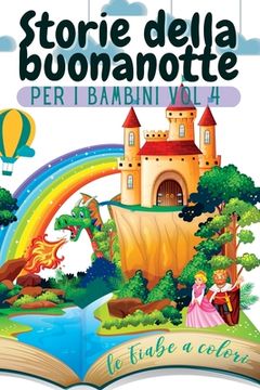 portada Storie della buonanotte per i bambini Vol. 4: Le fiabe a colori (en Inglés)
