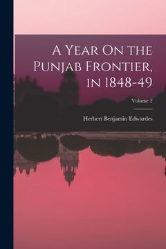 portada A Year On the Punjab Frontier, in 1848-49; Volume 2 (en Inglés)