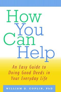portada How You Can Help: An Easy Guide to Doing Good Deeds in Your Everyday Life (en Inglés)