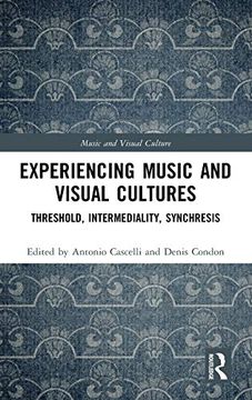 portada Experiencing Music and Visual Cultures: Threshold, Intermediality, Synchresis (in English)