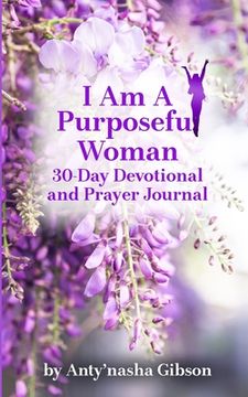 portada I Am a Purposeful Woman: 30-Day Devotional and Prayer Journal (en Inglés)