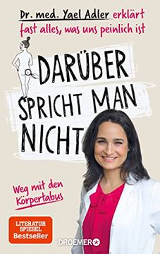 portada Darüber Spricht man Nicht: Dr. Med. Yael Adler Erklärt Fast Alles, was uns Peinlich ist (in German)