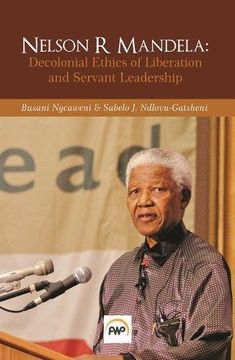 portada Nelson r. Mandela: Decolonial Ethics of Liberation and Servant Leadership (en Inglés)