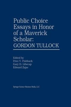 portada public choice essays in honor of a maverick scholar: gordon tullock