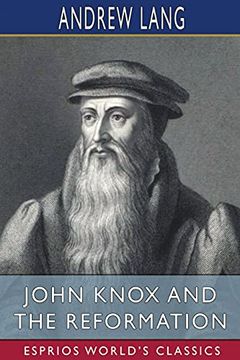 portada John Knox and the Reformation (Esprios Classics) (en Inglés)