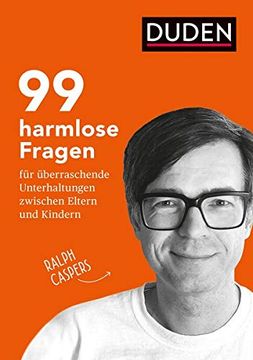 portada 99 Harmlose Fragen fr Berraschende Unterhaltungen: Zwischen Eltern und Kindern. Fragen Stellen, Gemeinsam Nachdenken und ins Gesprch Kommen: Familie & fr Pdagogenr die Jahre 5 bis 10 (in German)