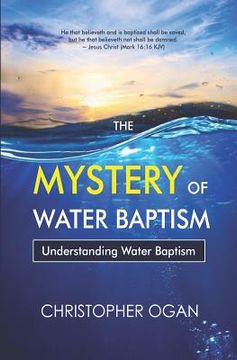 portada The Mystery of Water Baptism: Understanding Water Baptism