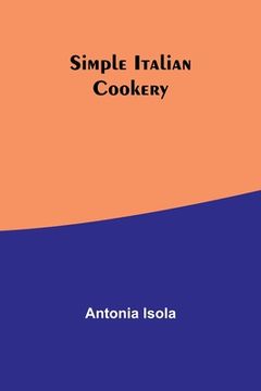 portada Simple Italian Cookery (en Inglés)