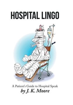 portada Hospital Lingo: A Patient's Guide to Hospital Speak (en Inglés)