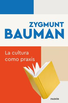 La cultura como praxis (in Español,)