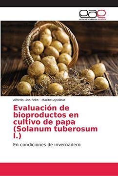 portada Evaluación de Bioproductos en Cultivo de Papa (Solanum Tuberosum L. ): En Condiciones de Invernadero