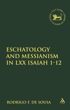 portada Eschatology and Messianism in LXX Isaiah 1-12 (en Inglés)